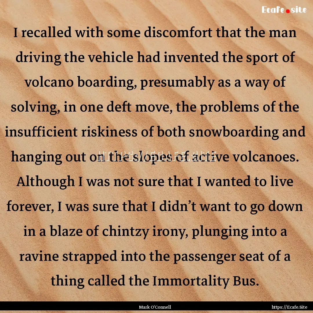 I recalled with some discomfort that the.... : Quote by Mark O'Connell