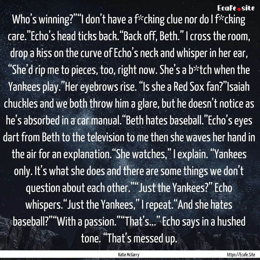 Who’s winning?”“I don’t have a f*cking.... : Quote by Katie McGarry