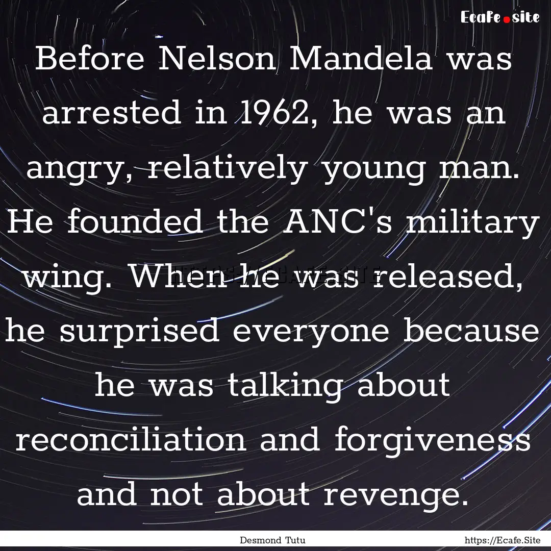 Before Nelson Mandela was arrested in 1962,.... : Quote by Desmond Tutu