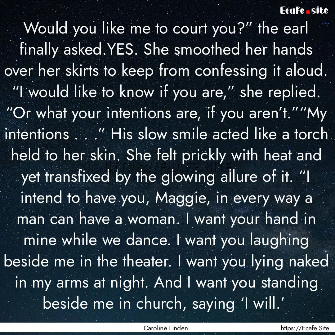 Would you like me to court you?” the earl.... : Quote by Caroline Linden