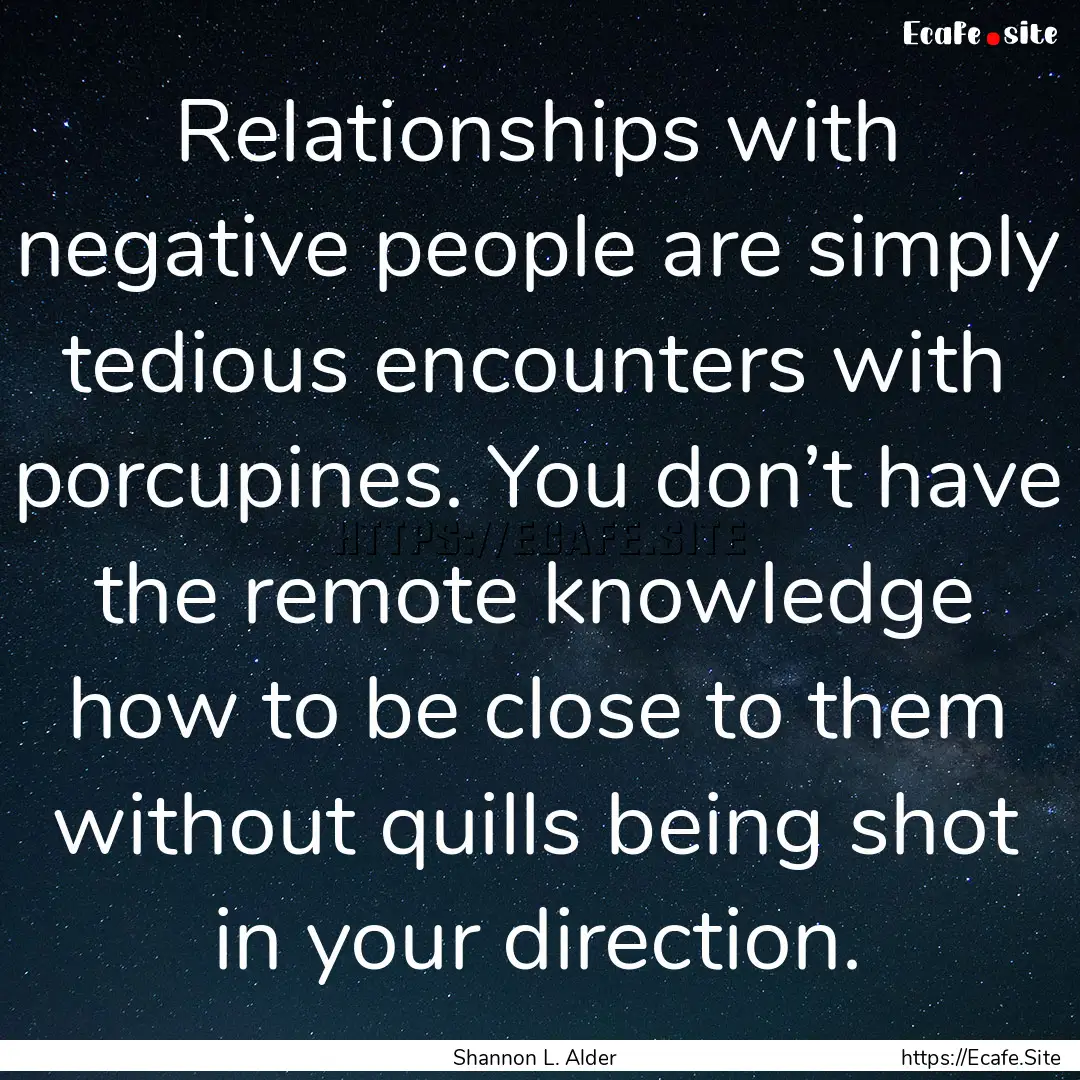 Relationships with negative people are simply.... : Quote by Shannon L. Alder