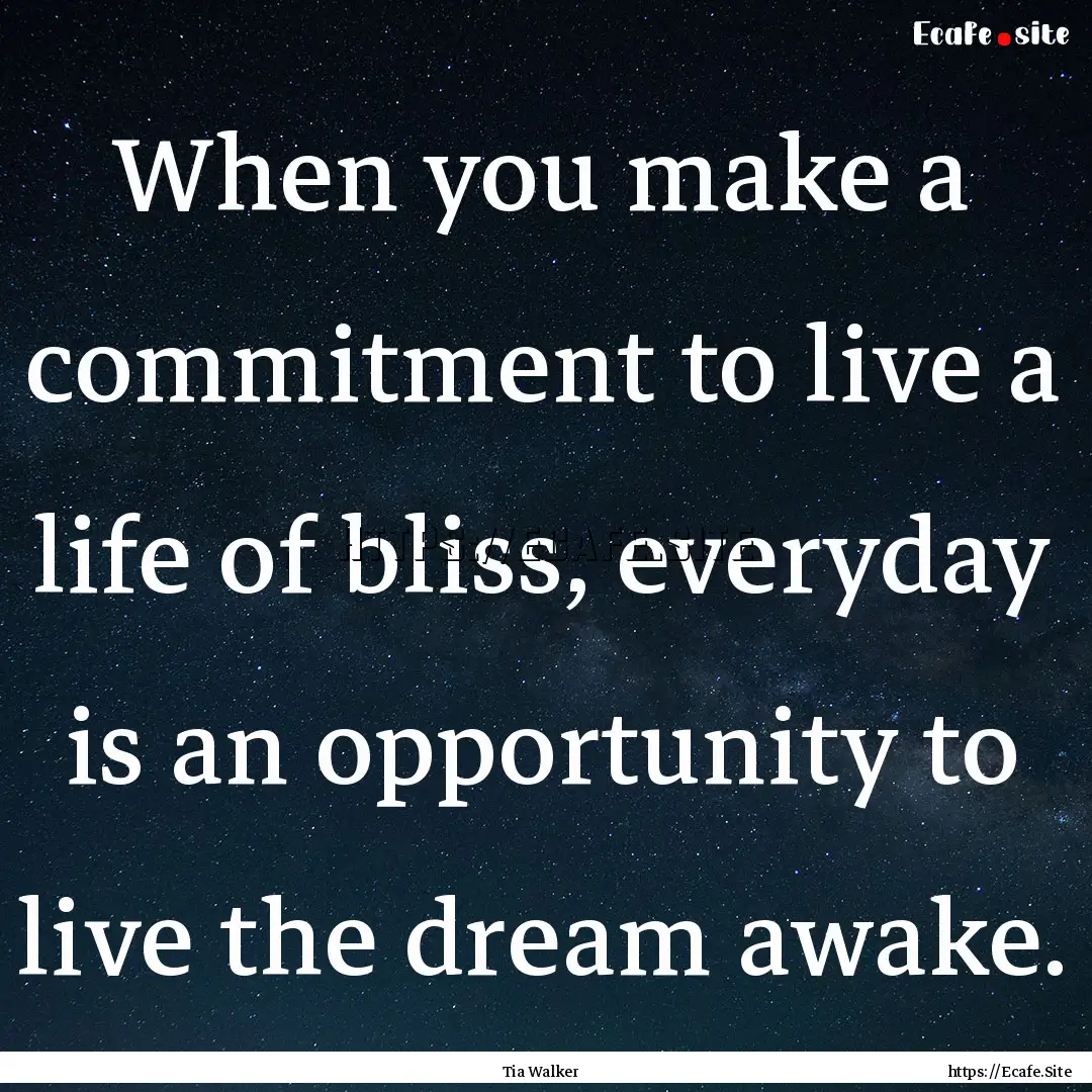 When you make a commitment to live a life.... : Quote by Tia Walker