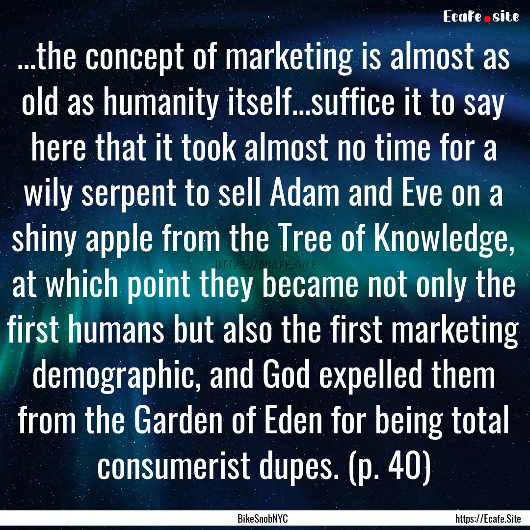 ...the concept of marketing is almost as.... : Quote by BikeSnobNYC