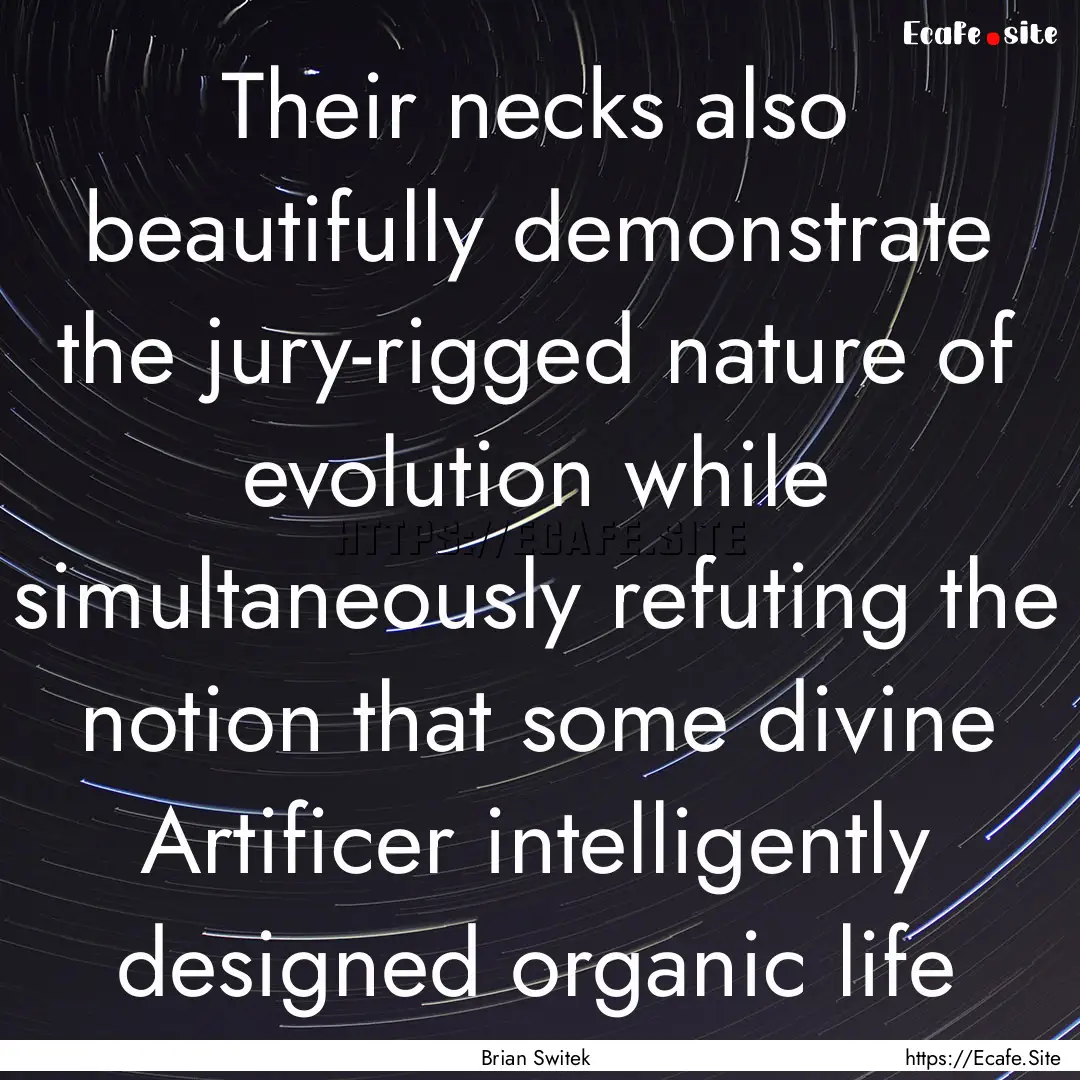 Their necks also beautifully demonstrate.... : Quote by Brian Switek