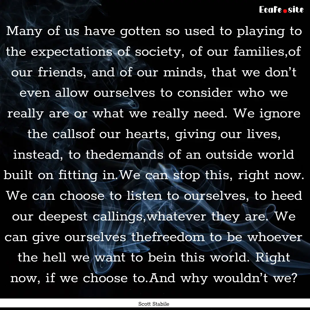 Many of us have gotten so used to playing.... : Quote by Scott Stabile