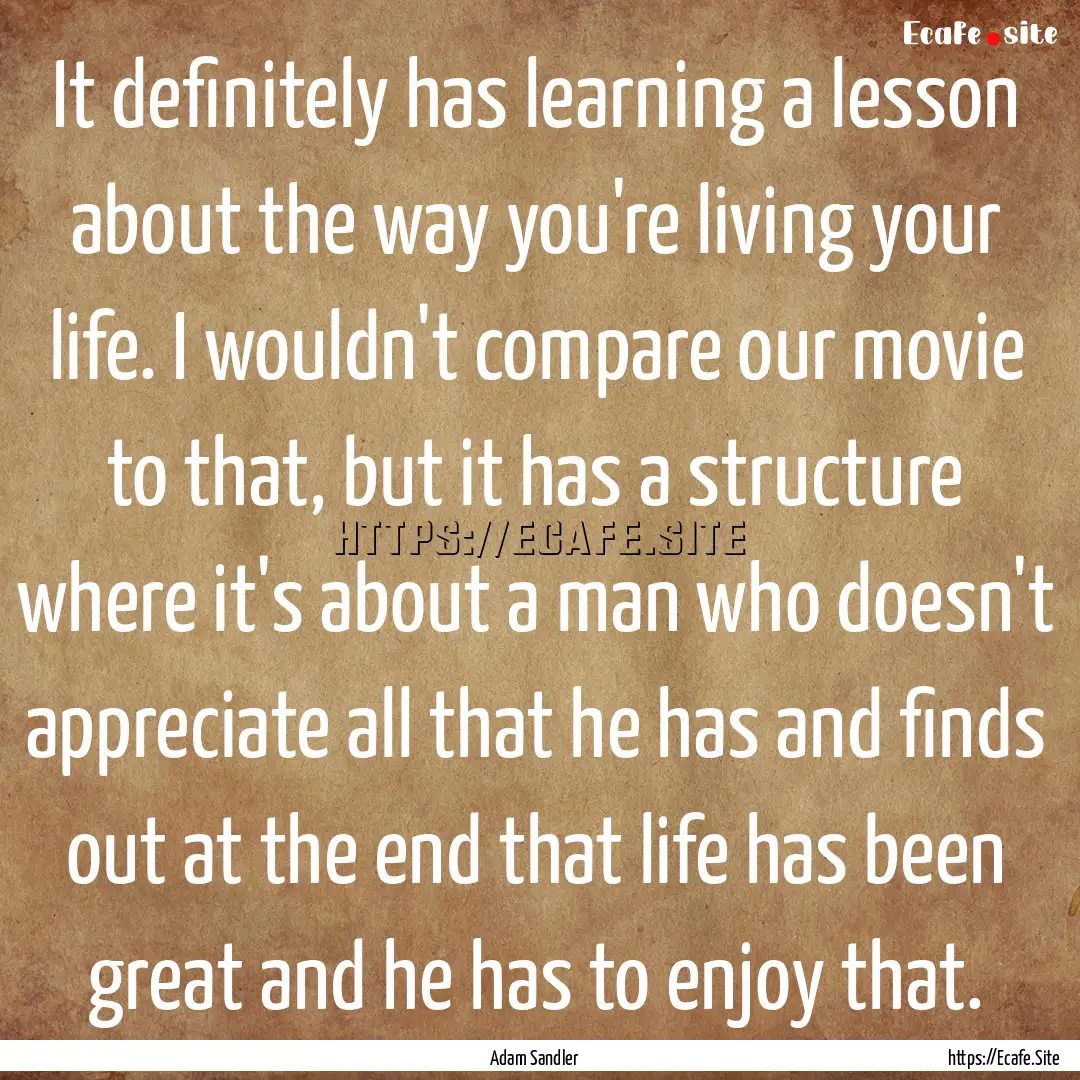 It definitely has learning a lesson about.... : Quote by Adam Sandler