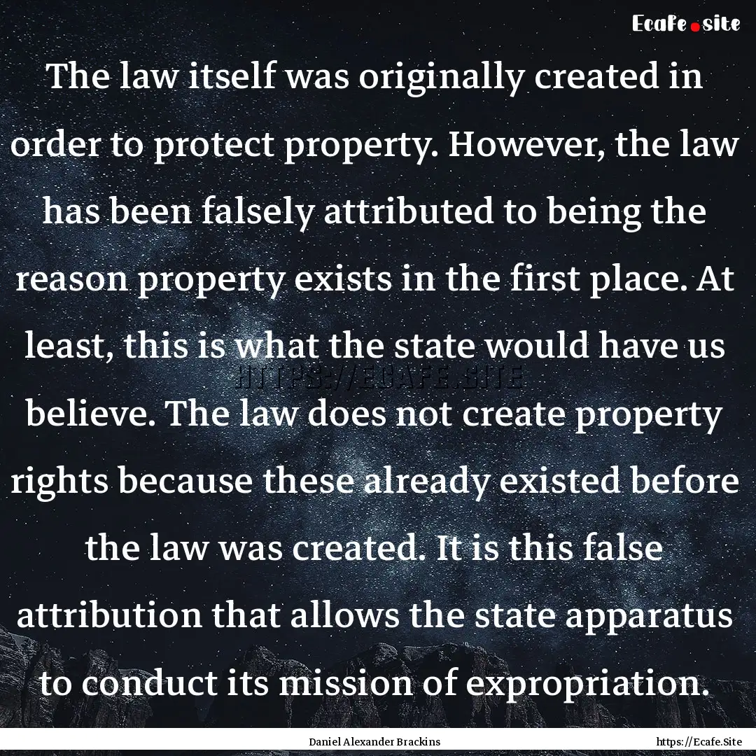 The law itself was originally created in.... : Quote by Daniel Alexander Brackins