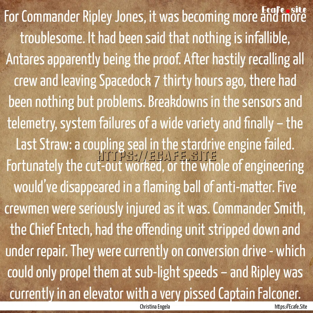 For Commander Ripley Jones, it was becoming.... : Quote by Christina Engela