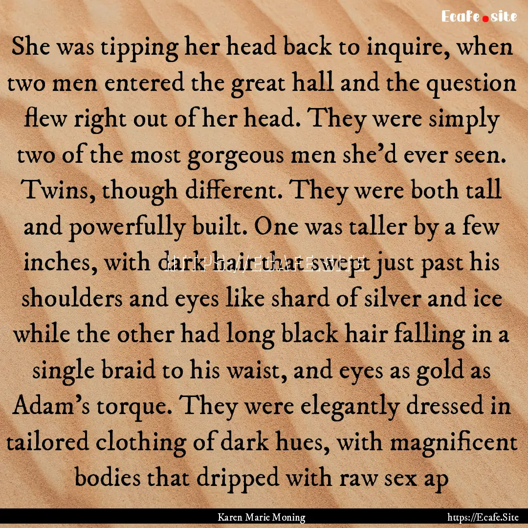 She was tipping her head back to inquire,.... : Quote by Karen Marie Moning