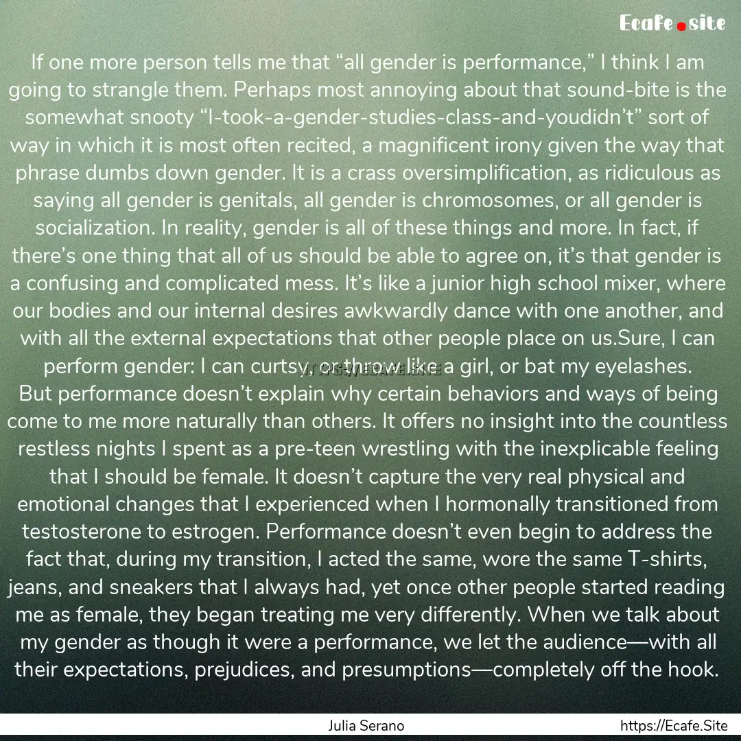 If one more person tells me that “all gender.... : Quote by Julia Serano