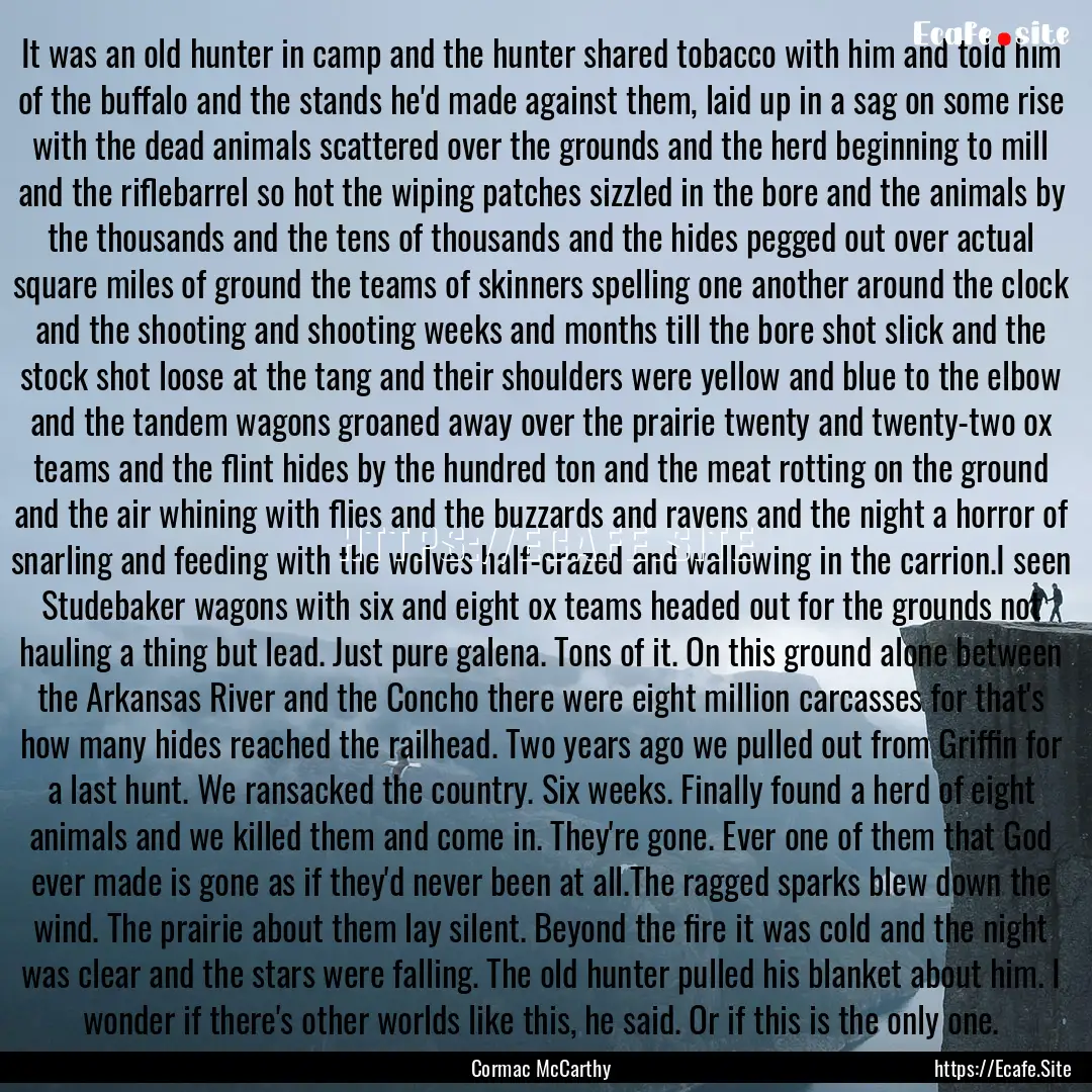 It was an old hunter in camp and the hunter.... : Quote by Cormac McCarthy