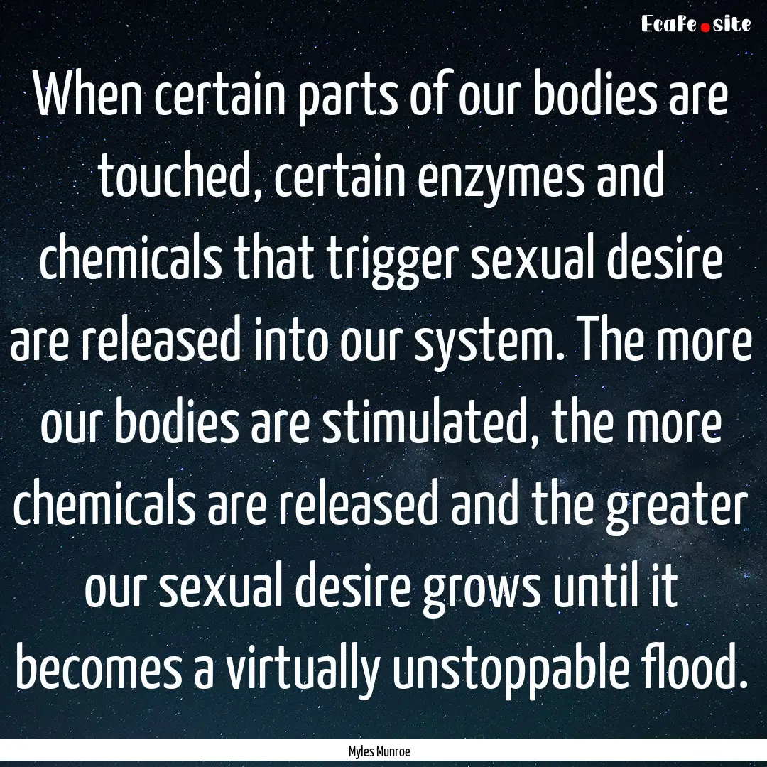 When certain parts of our bodies are touched,.... : Quote by Myles Munroe