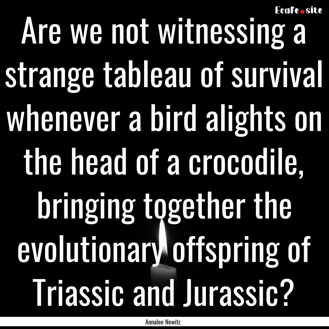 Are we not witnessing a strange tableau of.... : Quote by Annalee Newitz