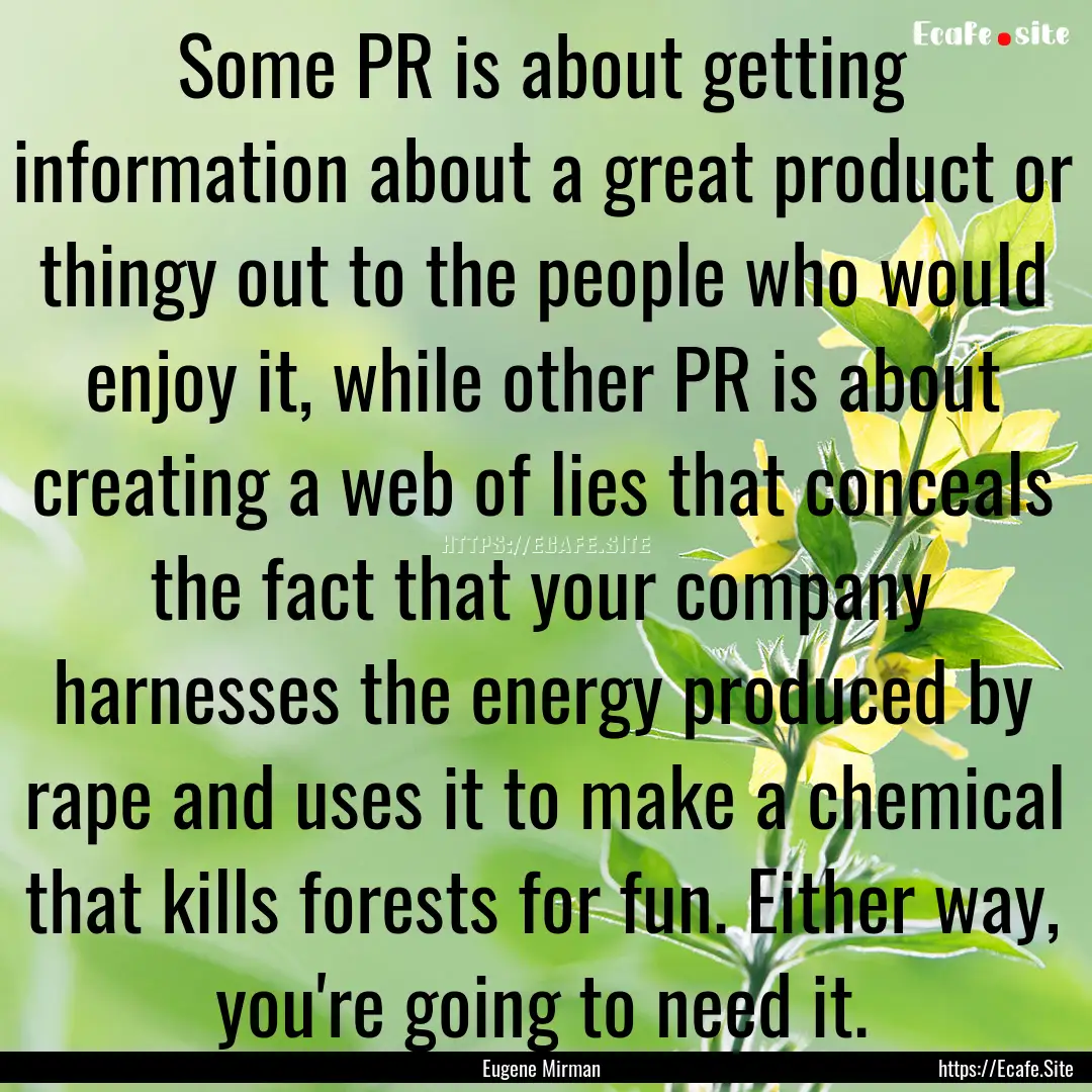 Some PR is about getting information about.... : Quote by Eugene Mirman