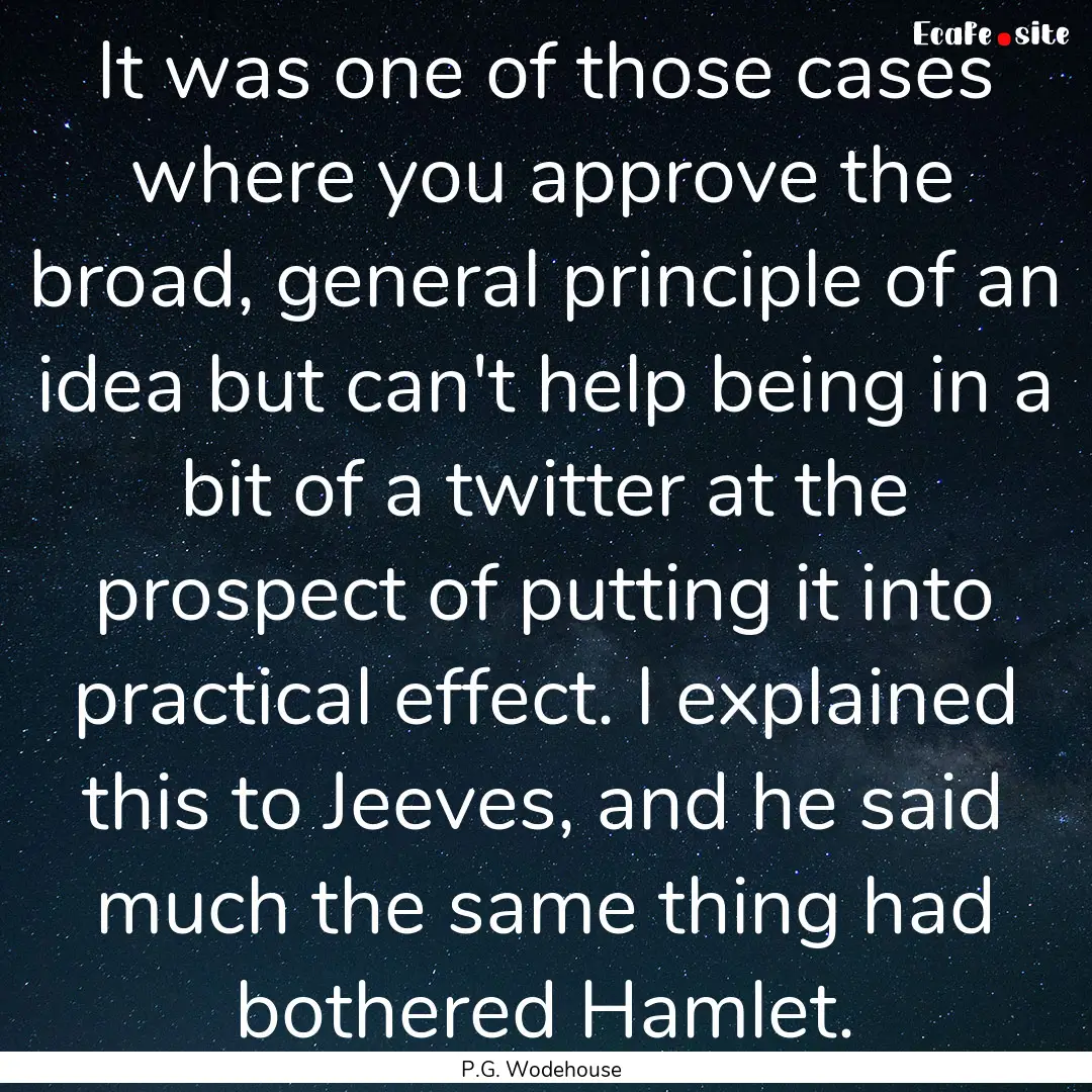 It was one of those cases where you approve.... : Quote by P.G. Wodehouse