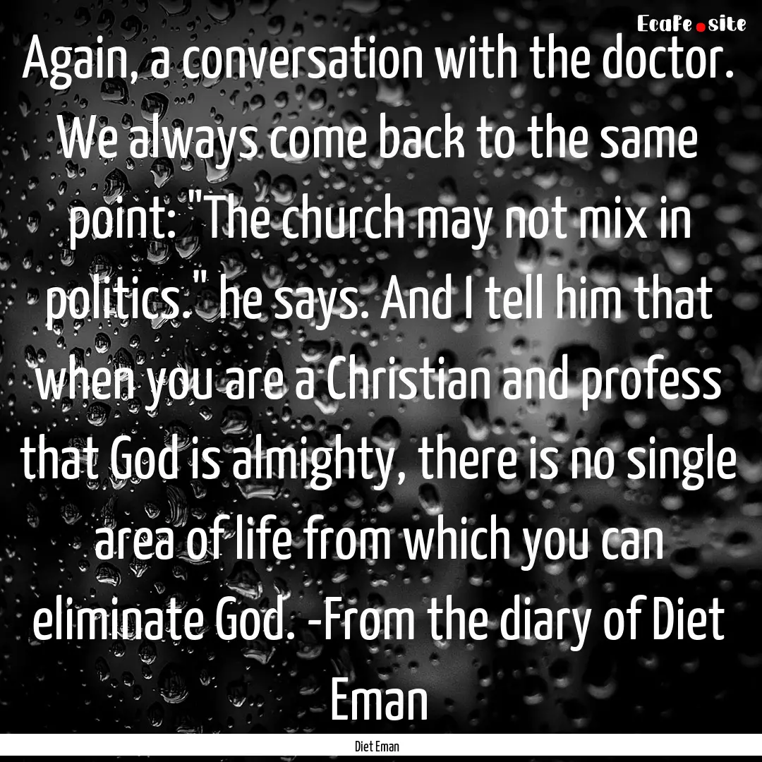 Again, a conversation with the doctor. We.... : Quote by Diet Eman