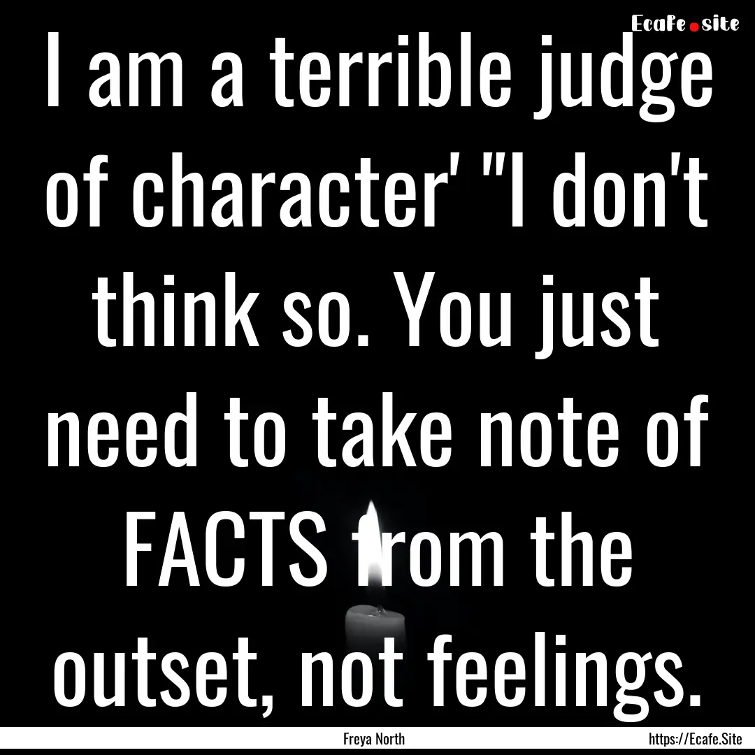 I am a terrible judge of character' 