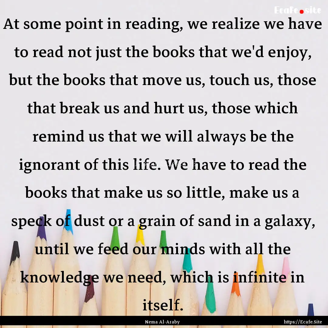 At some point in reading, we realize we have.... : Quote by Nema Al-Araby