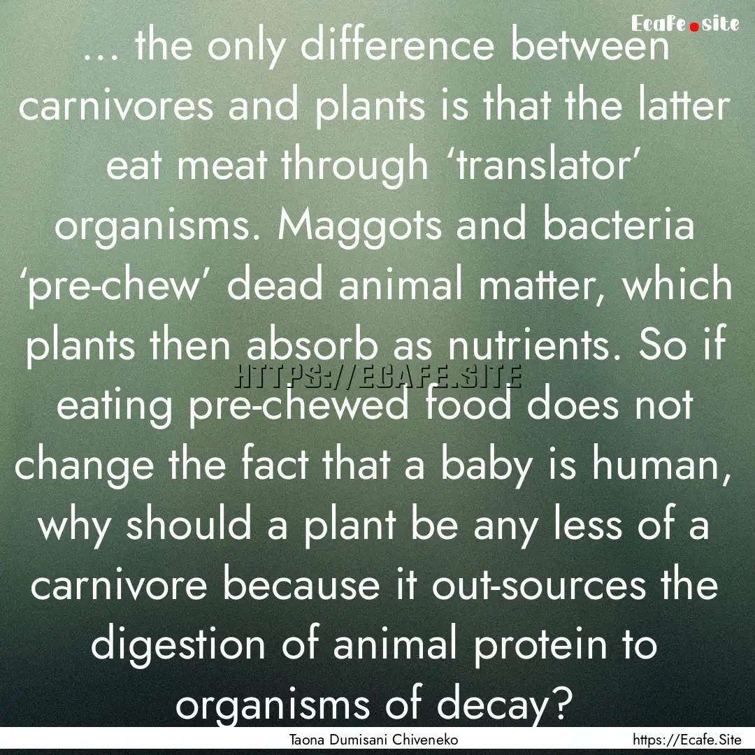 ... the only difference between carnivores.... : Quote by Taona Dumisani Chiveneko