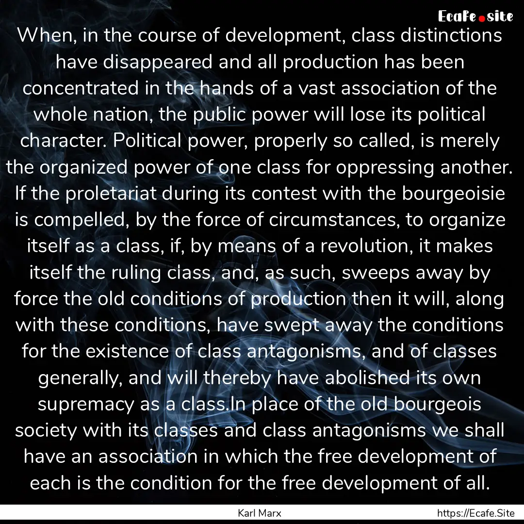 When, in the course of development, class.... : Quote by Karl Marx