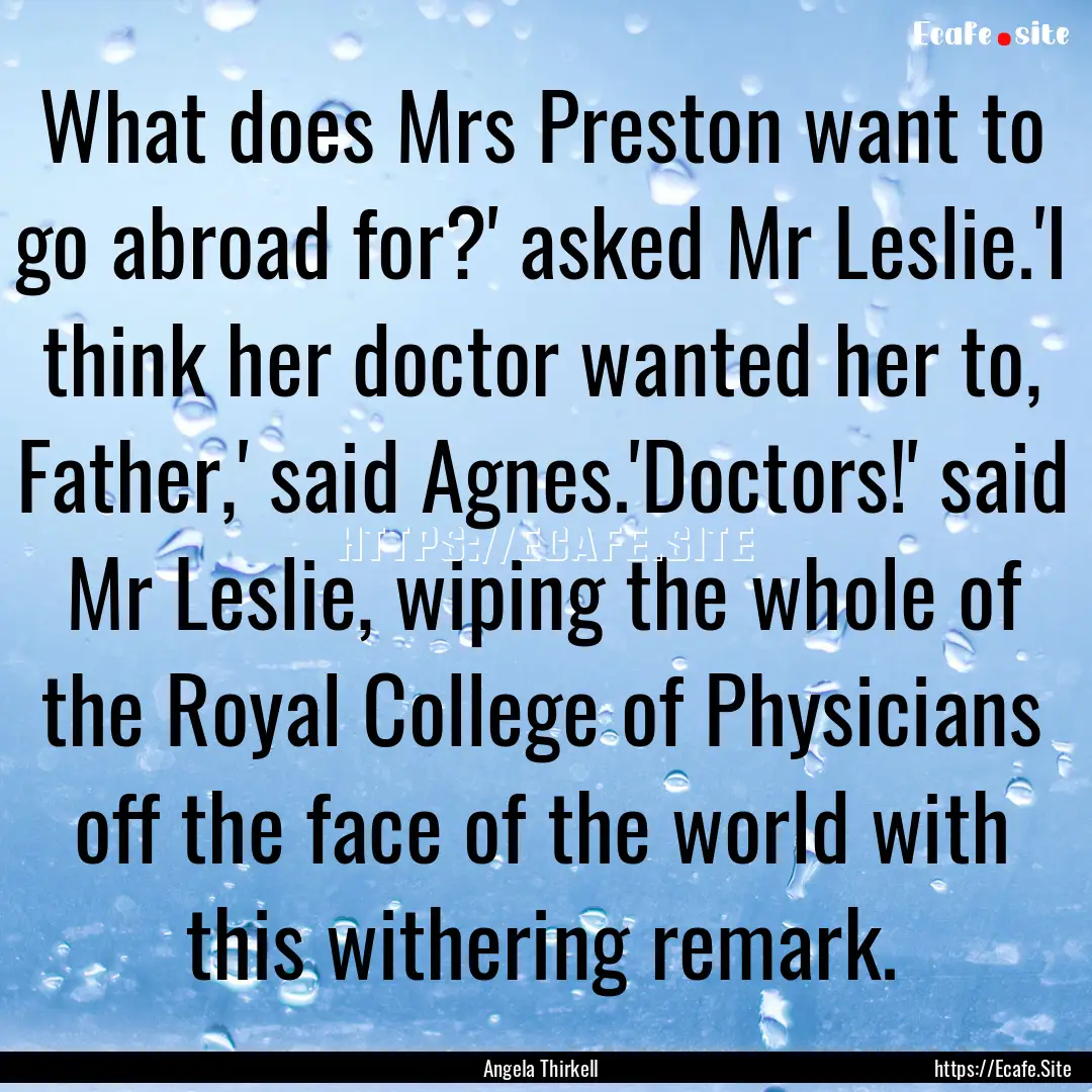 What does Mrs Preston want to go abroad for?'.... : Quote by Angela Thirkell