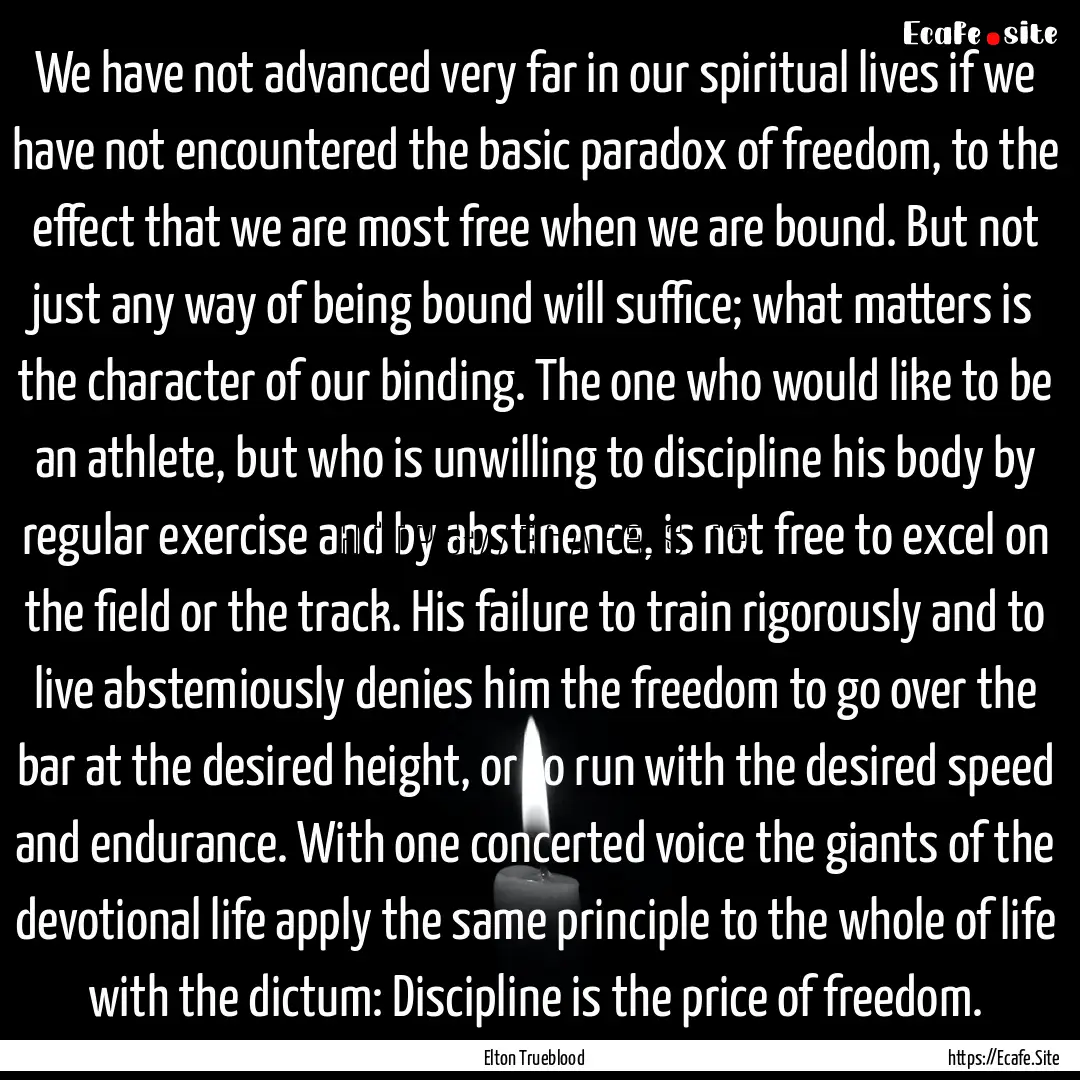 We have not advanced very far in our spiritual.... : Quote by Elton Trueblood