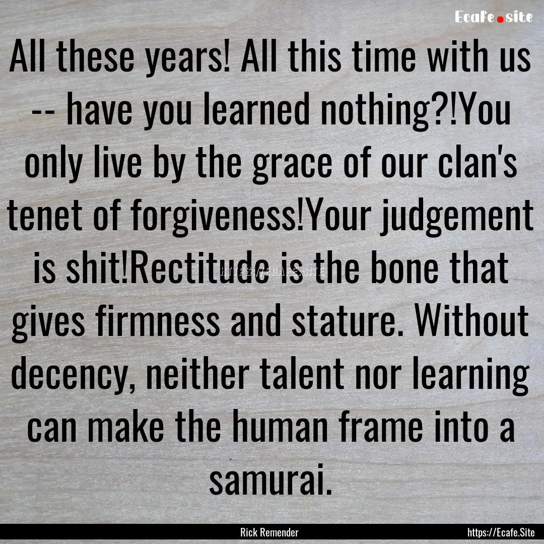 All these years! All this time with us --.... : Quote by Rick Remender