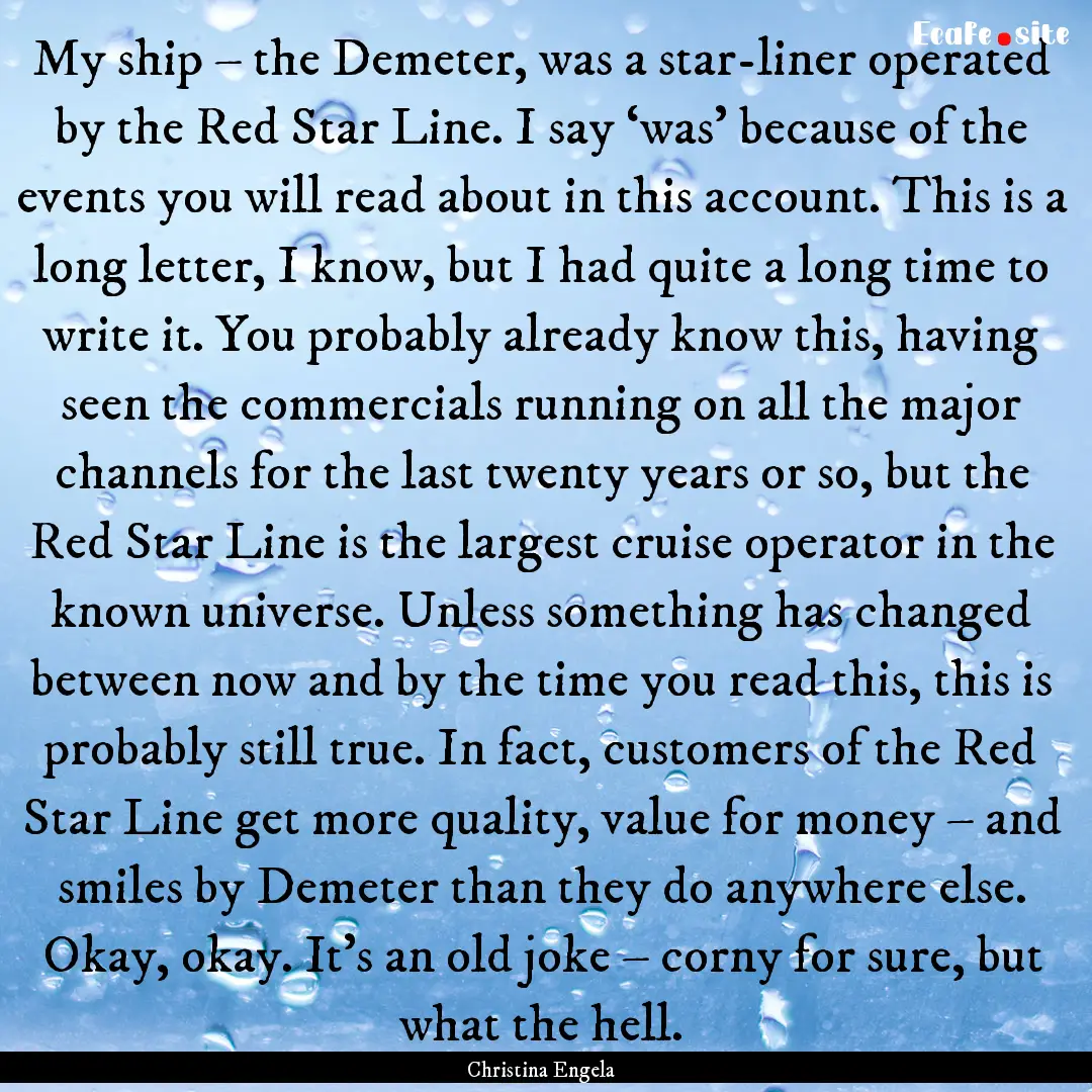 My ship – the Demeter, was a star-liner.... : Quote by Christina Engela