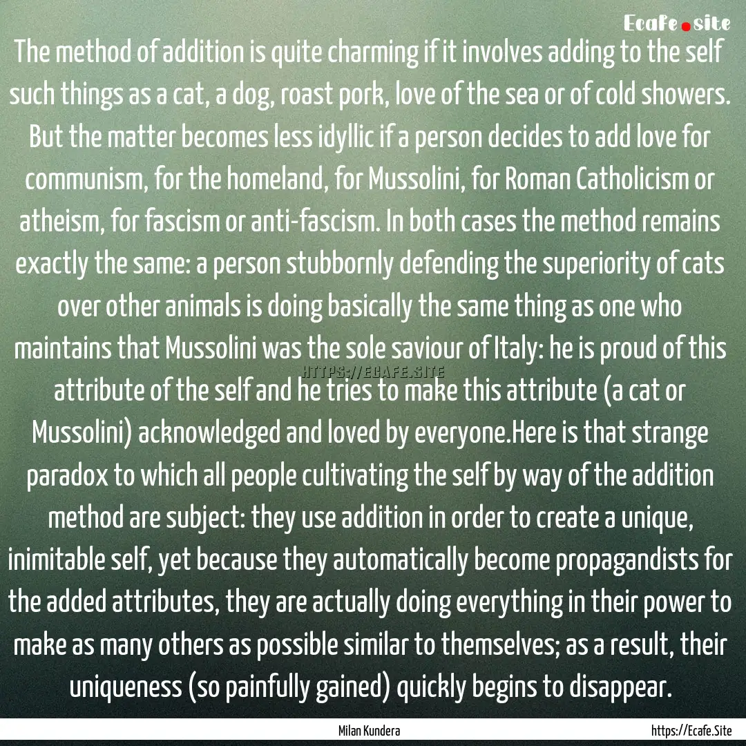 The method of addition is quite charming.... : Quote by Milan Kundera