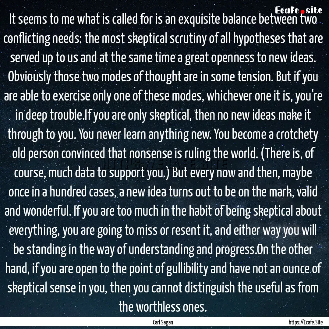 It seems to me what is called for is an exquisite.... : Quote by Carl Sagan