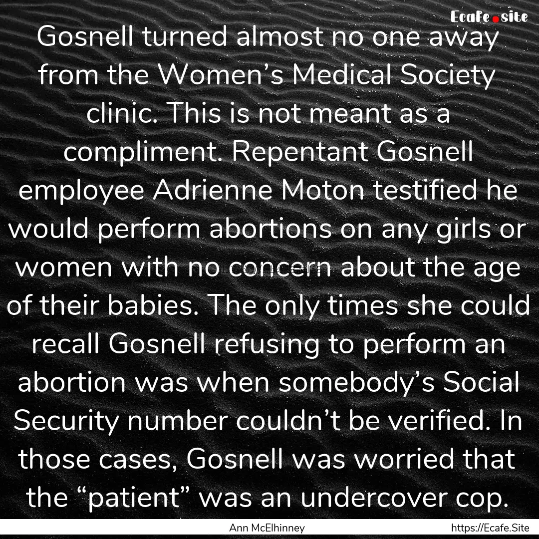 Gosnell turned almost no one away from the.... : Quote by Ann McElhinney