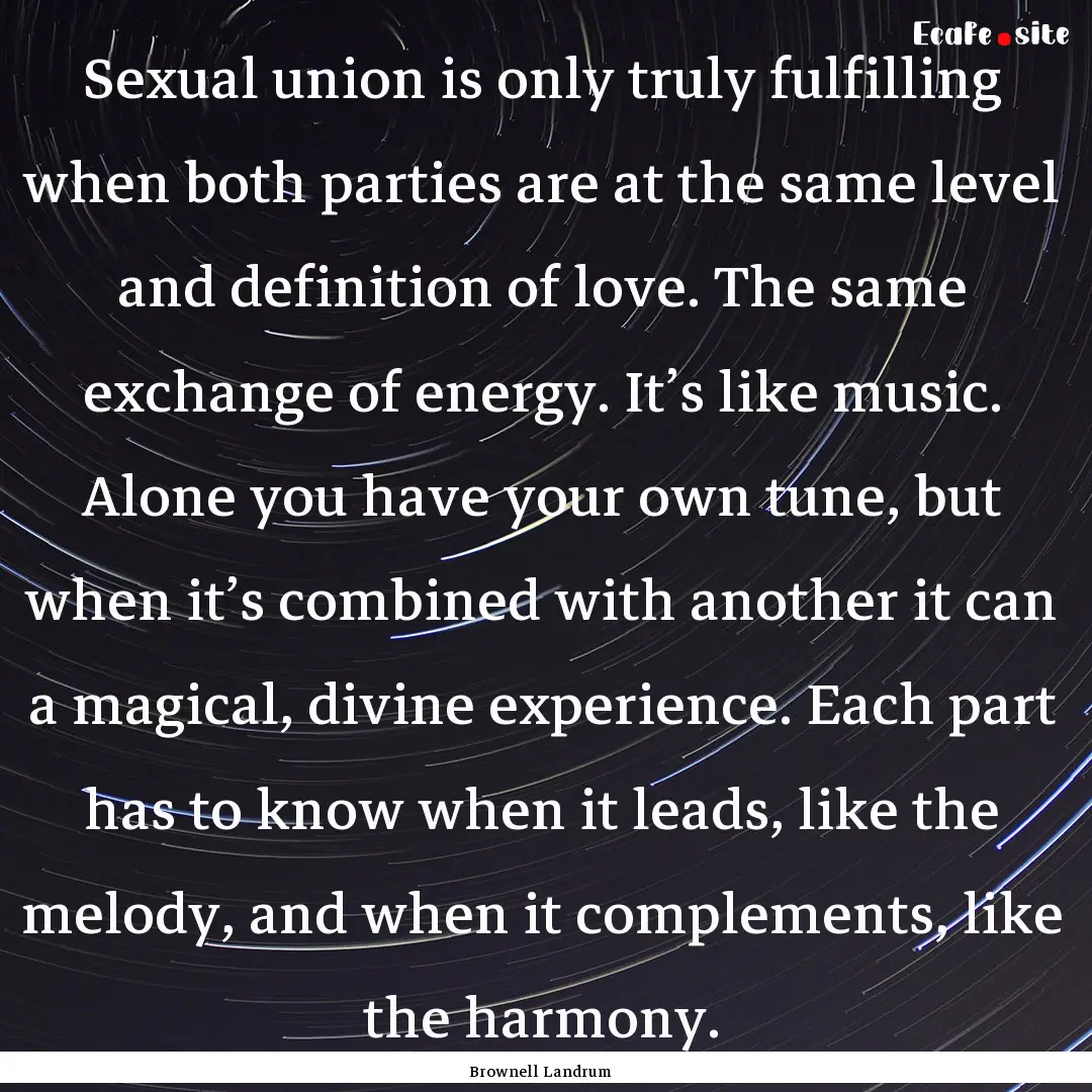 Sexual union is only truly fulfilling when.... : Quote by Brownell Landrum