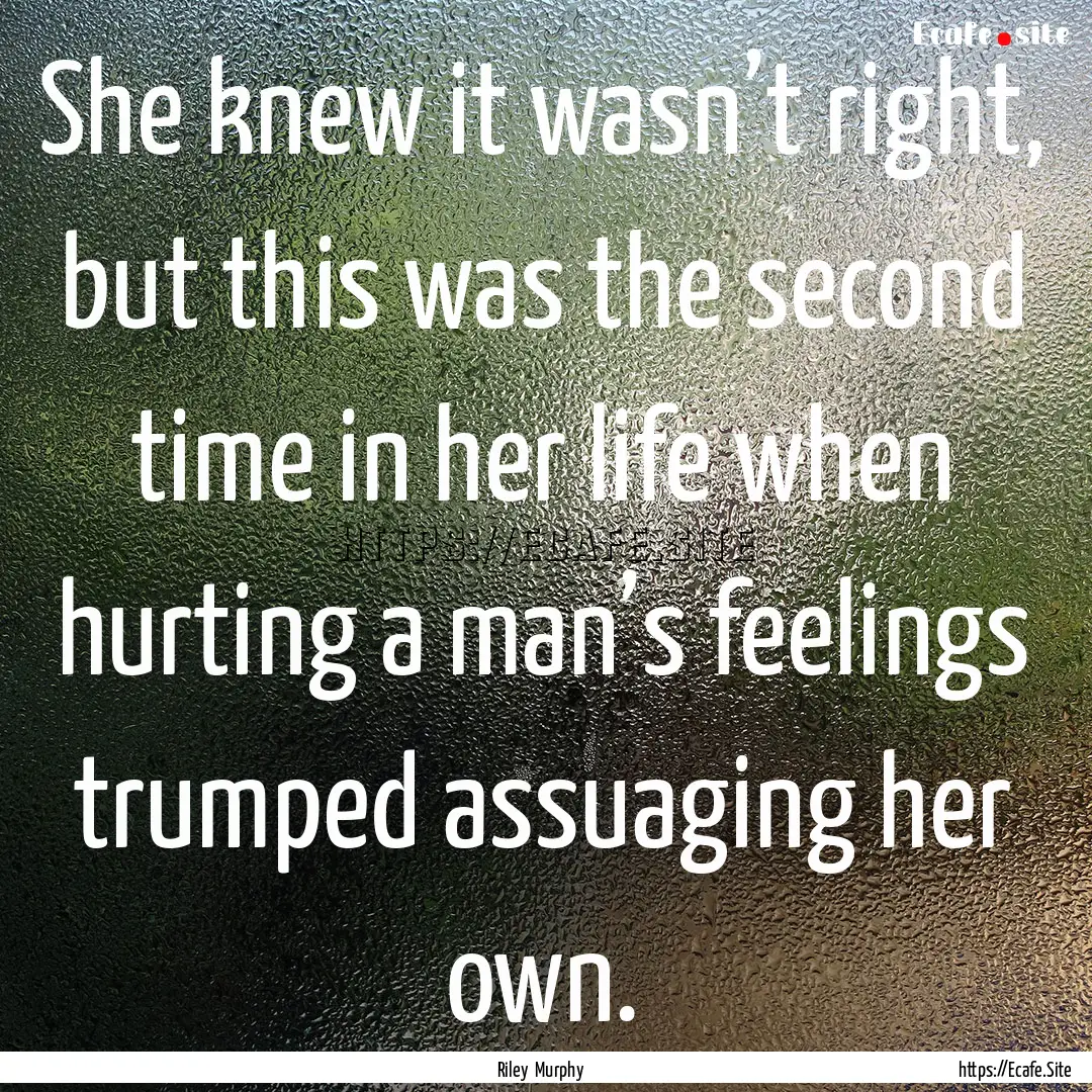 She knew it wasn’t right, but this was.... : Quote by Riley Murphy