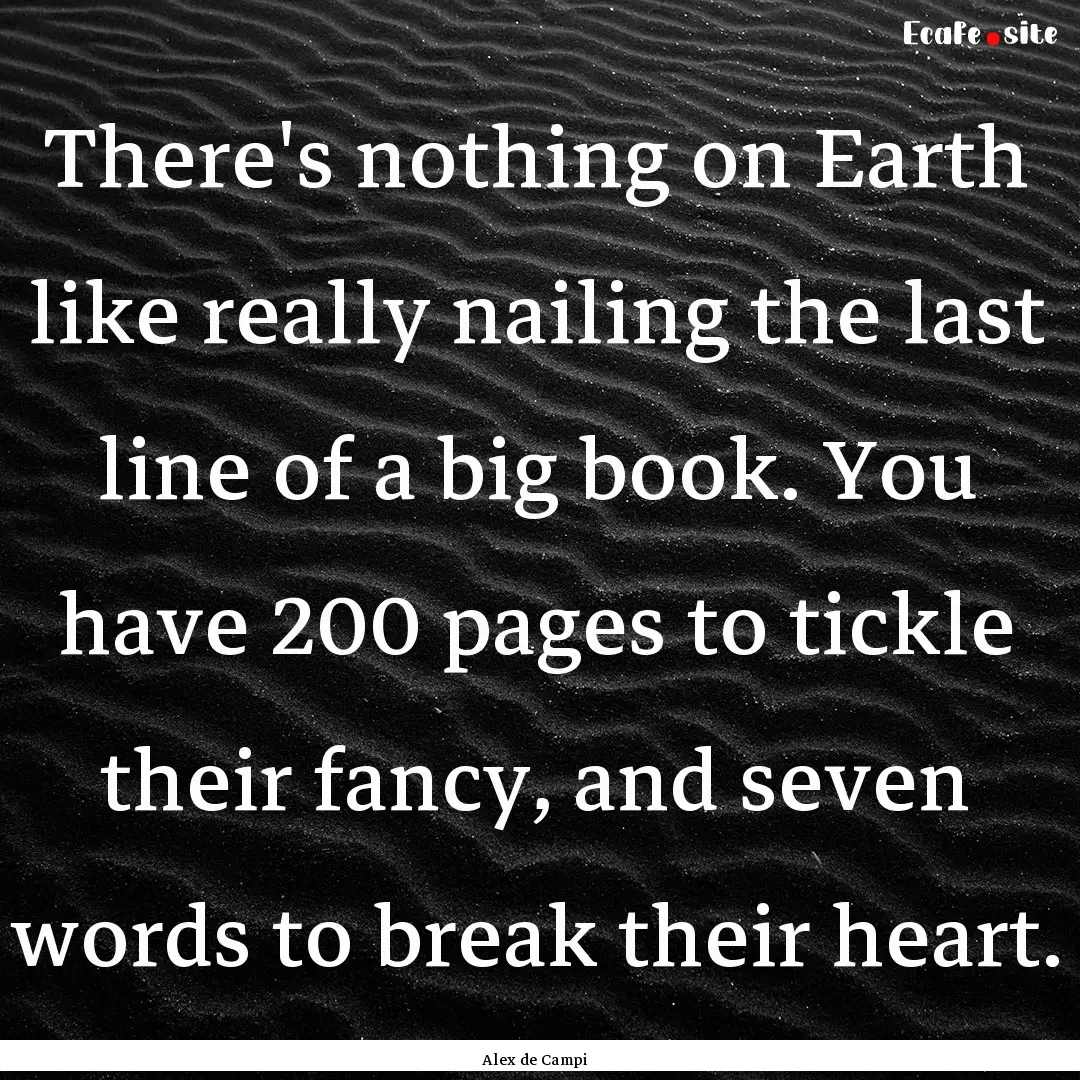 There's nothing on Earth like really nailing.... : Quote by Alex de Campi