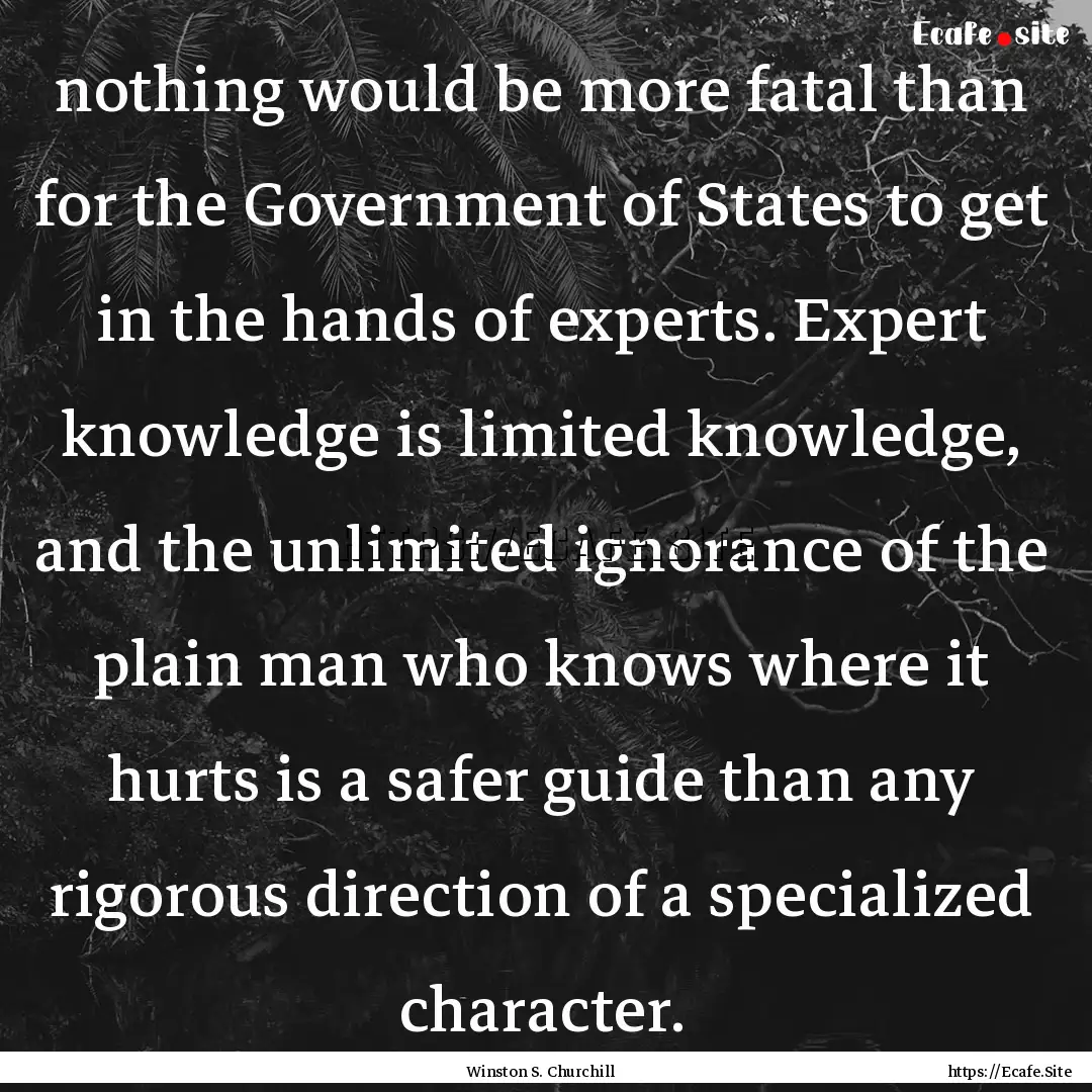 nothing would be more fatal than for the.... : Quote by Winston S. Churchill