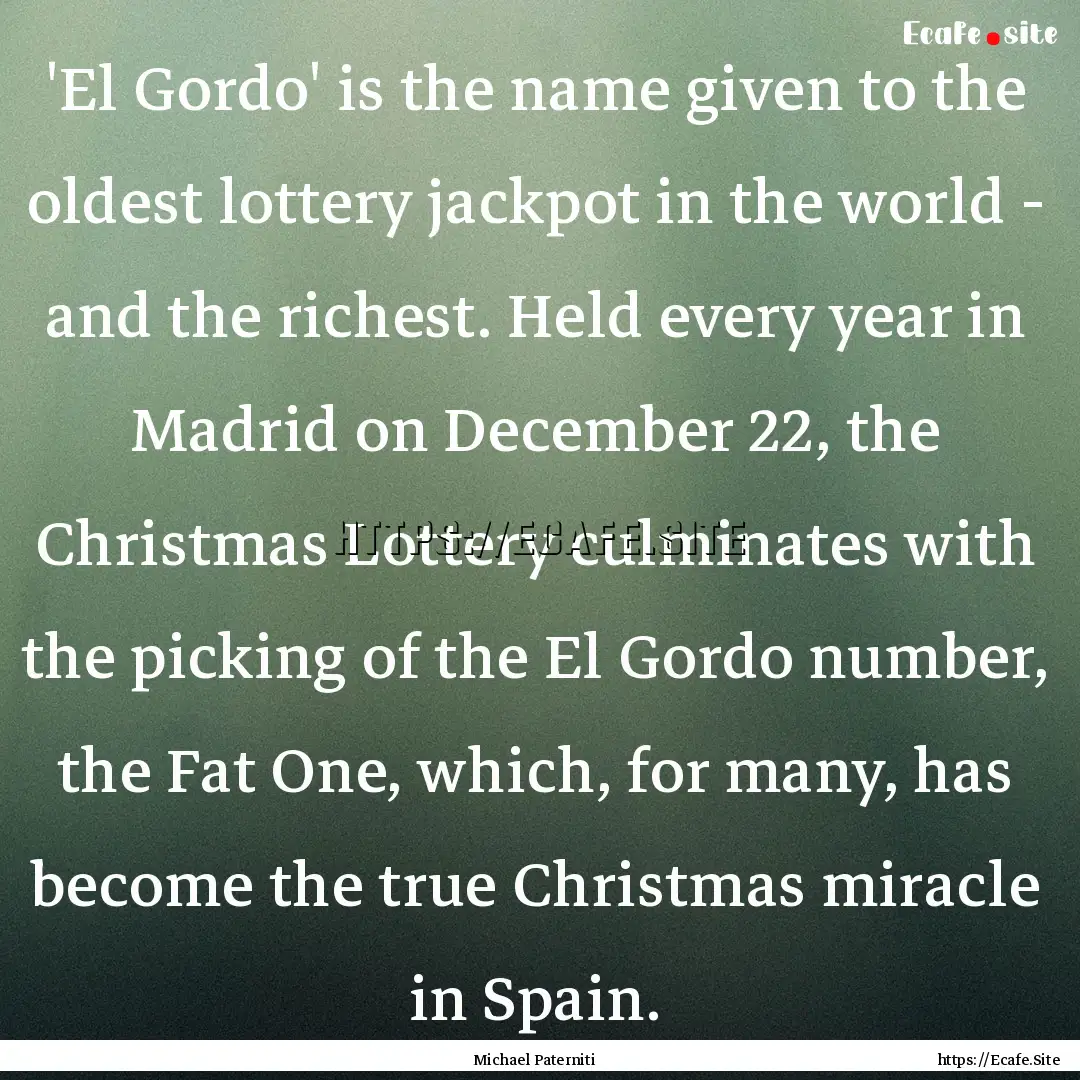 'El Gordo' is the name given to the oldest.... : Quote by Michael Paterniti