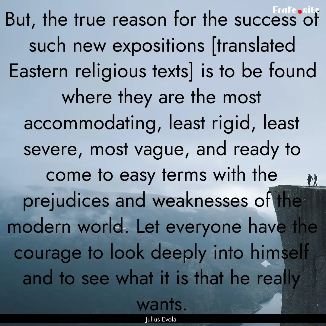 But, the true reason for the success of such.... : Quote by Julius Evola