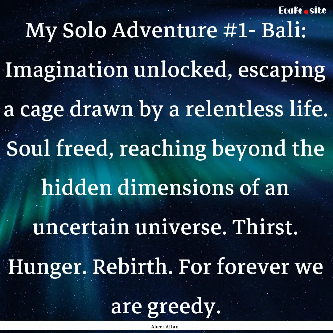 My Solo Adventure #1- Bali: Imagination unlocked,.... : Quote by Abeer Allan