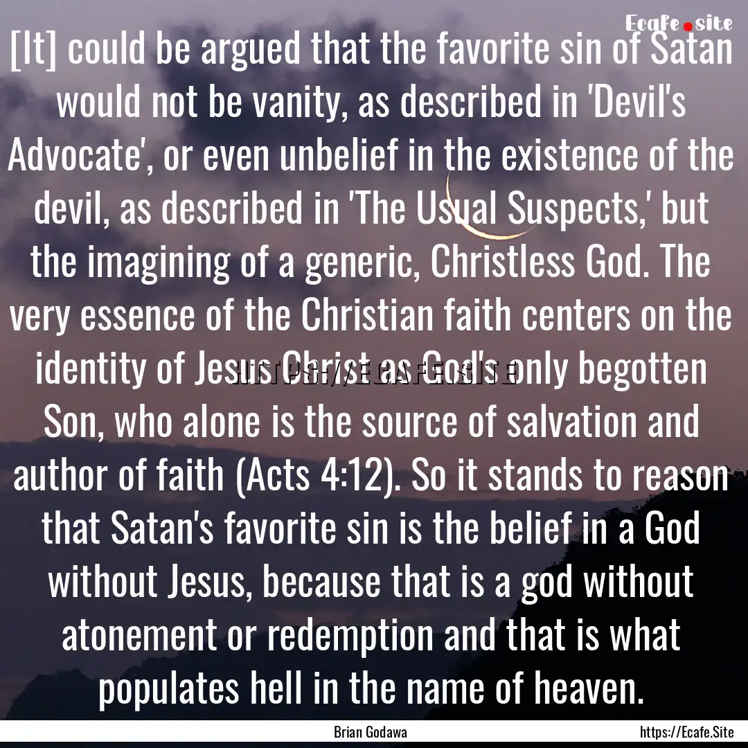 [It] could be argued that the favorite sin.... : Quote by Brian Godawa