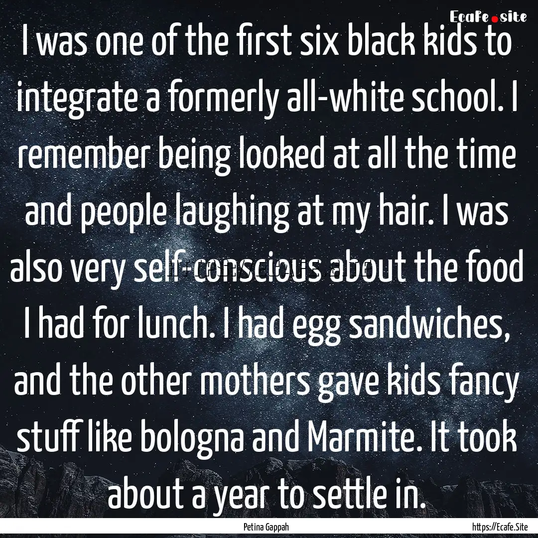 I was one of the first six black kids to.... : Quote by Petina Gappah