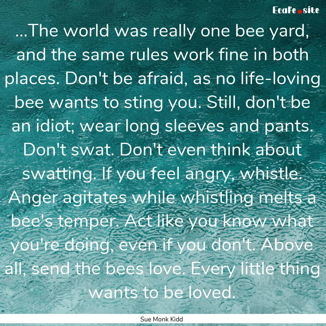 ...The world was really one bee yard, and.... : Quote by Sue Monk Kidd