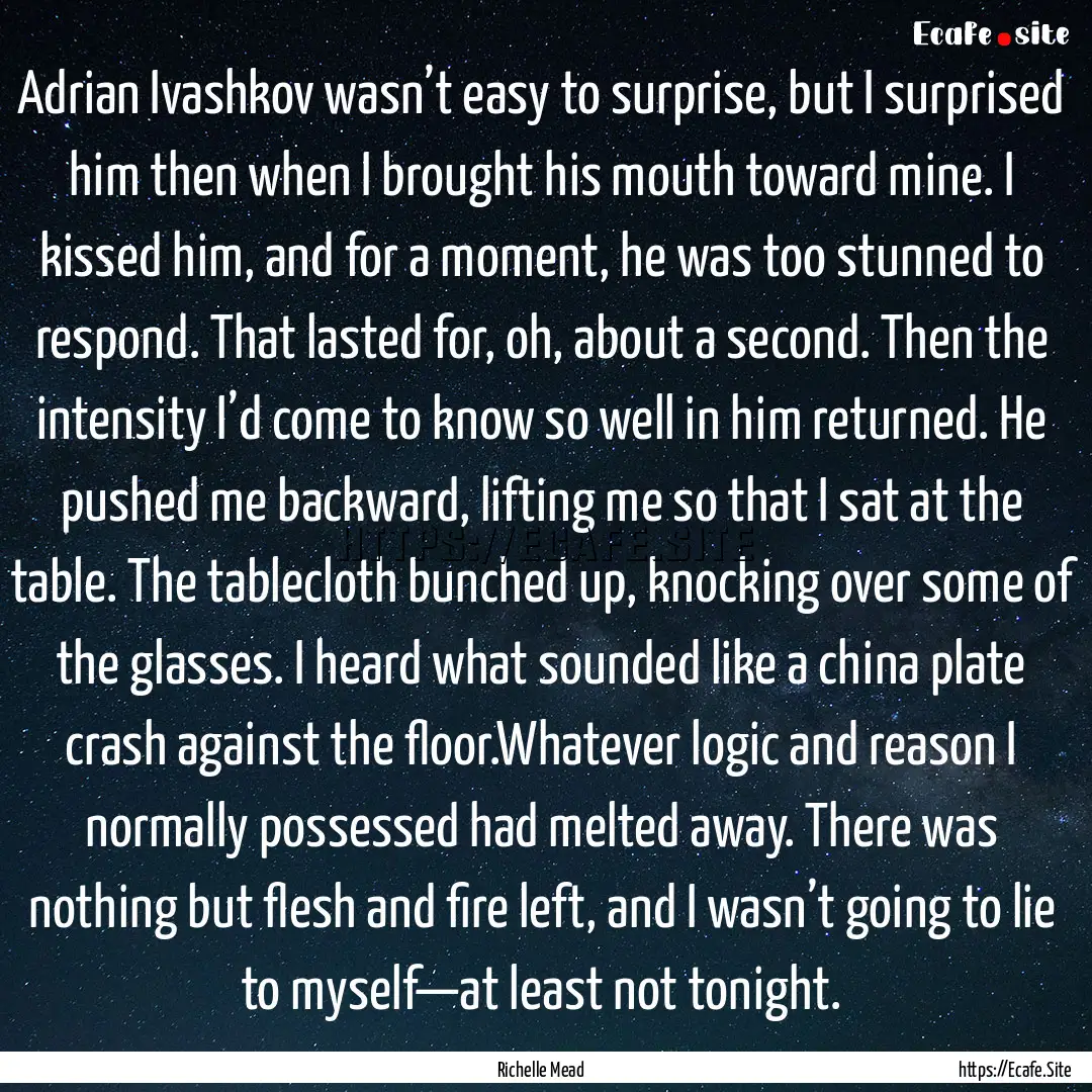 Adrian Ivashkov wasn’t easy to surprise,.... : Quote by Richelle Mead