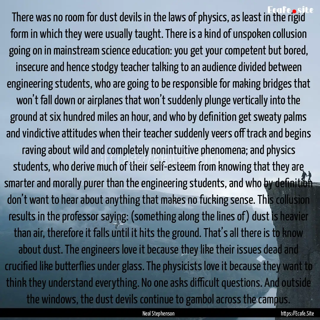 There was no room for dust devils in the.... : Quote by Neal Stephenson