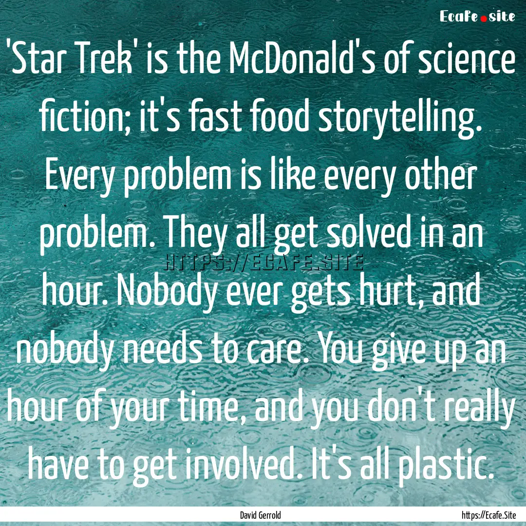 'Star Trek' is the McDonald's of science.... : Quote by David Gerrold