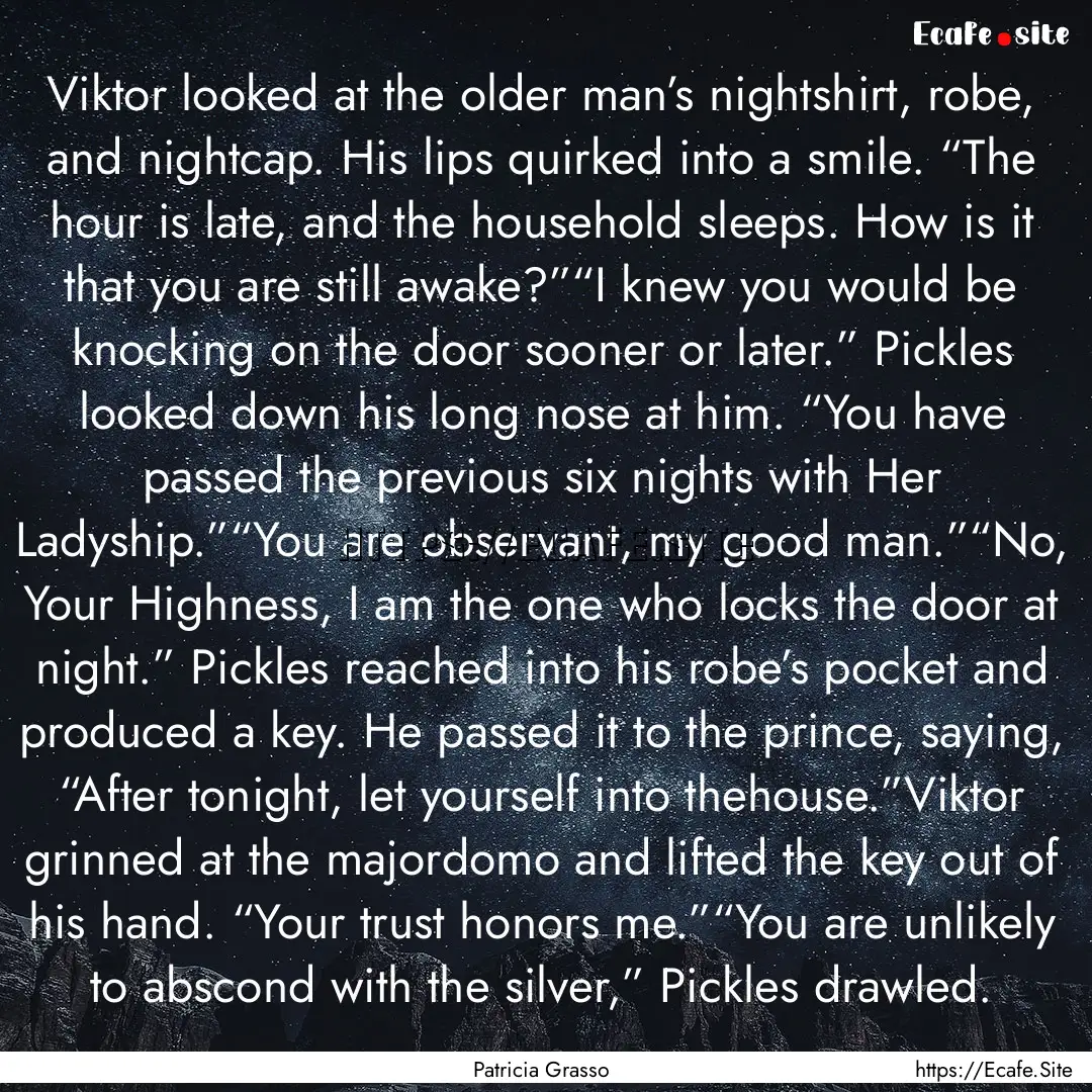 Viktor looked at the older man’s nightshirt,.... : Quote by Patricia Grasso