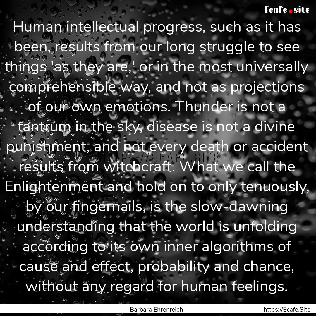 Human intellectual progress, such as it has.... : Quote by Barbara Ehrenreich