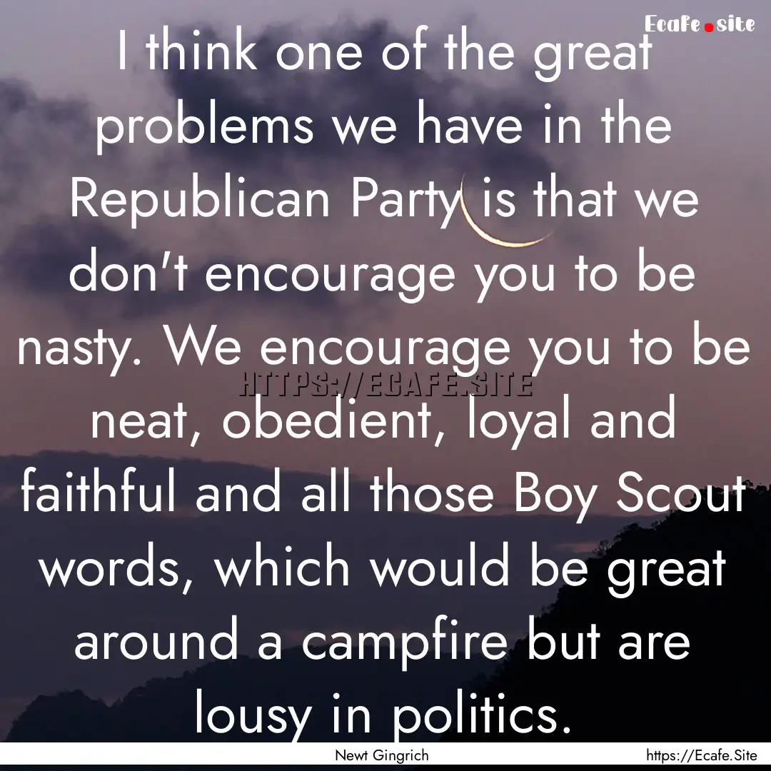 I think one of the great problems we have.... : Quote by Newt Gingrich