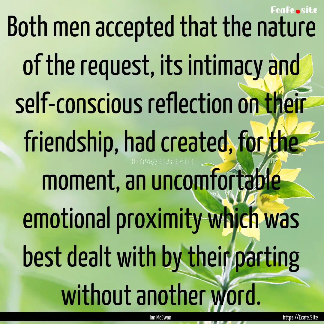 Both men accepted that the nature of the.... : Quote by Ian McEwan