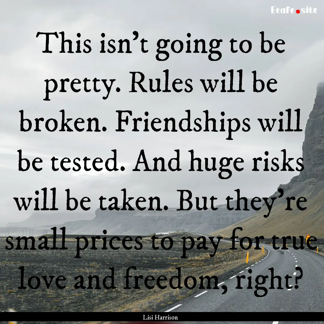 This isn't going to be pretty. Rules will.... : Quote by Lisi Harrison