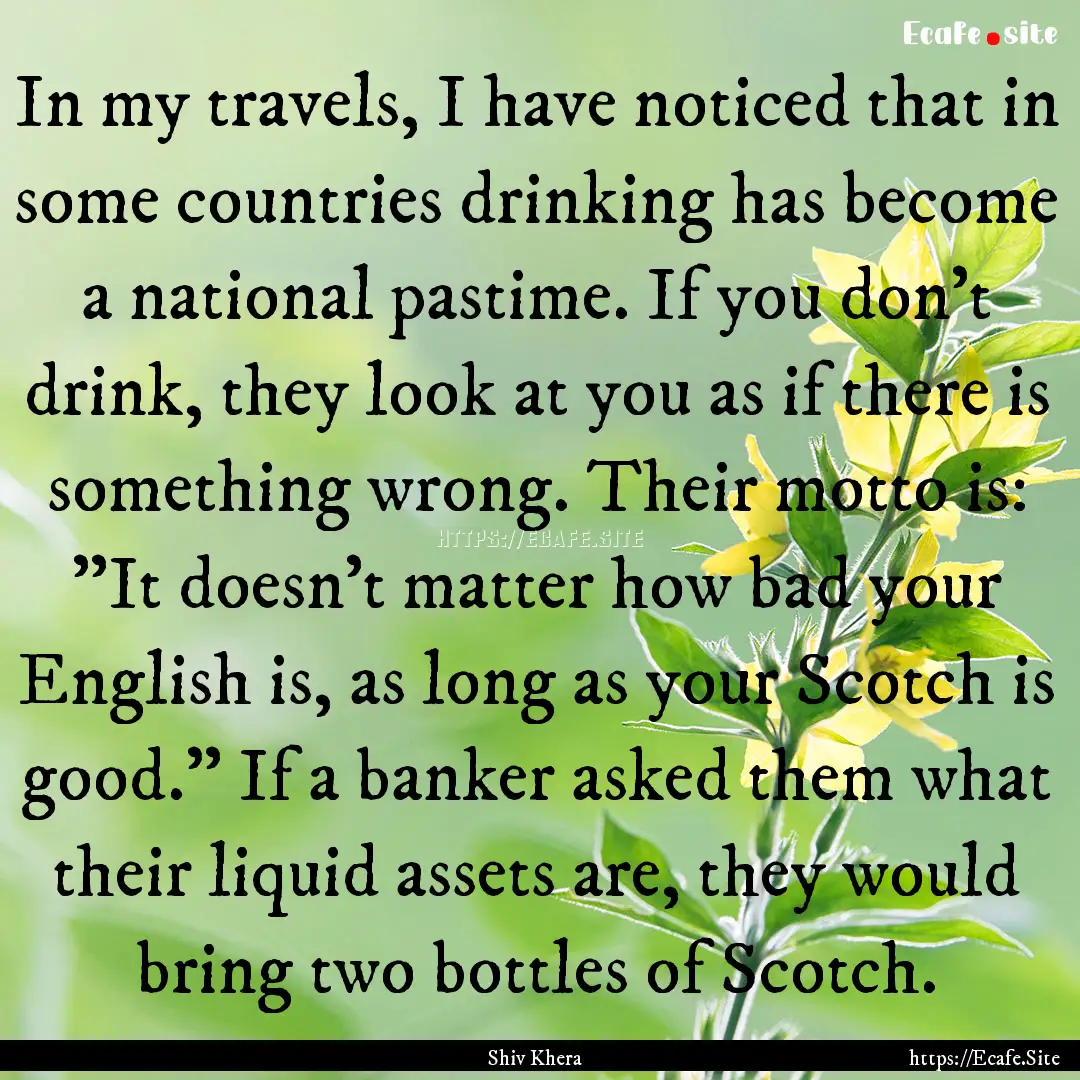 In my travels, I have noticed that in some.... : Quote by Shiv Khera